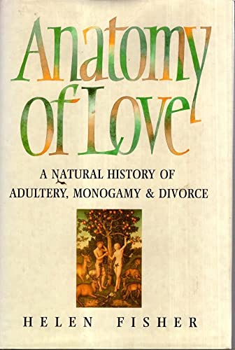 9780671711641: Anatomy of Love: Natural History of Monogamy, Adultery and Divorce