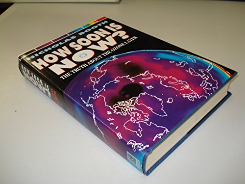 Beispielbild fr HOW SOON IS NOW?: THE TRUTH ABOUT THE OZONE HOLE. zum Verkauf von Cambridge Rare Books