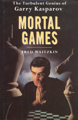 9780671711993: Mortal Games: Turbulent Genius of Garry Kasparov