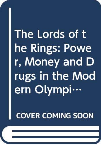 Beispielbild fr The Lords of the Rings: Power, Money and Drugs in the Modern Olympics zum Verkauf von Goldstone Books
