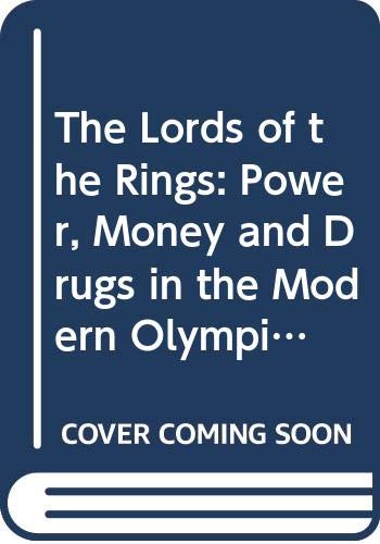 Stock image for The Lords of the Rings: Power, Money and Drugs in the Modern Olympics for sale by Goldstone Books