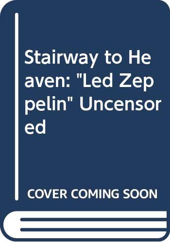 9780671712334: Stairway to Heaven: "Led Zeppelin" Uncensored