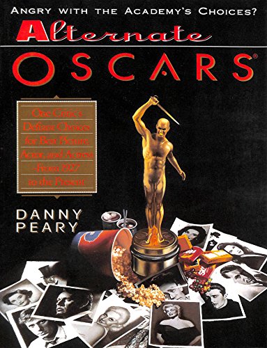 Imagen de archivo de Alternate Oscars: One Critic's Defiant Choices for Best Picture, Actor and Actress - From 1927 to th a la venta por Wonder Book