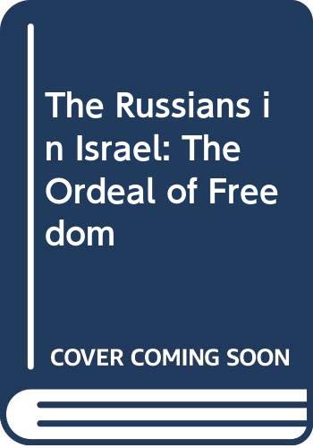Beispielbild fr The Russians in Israel: The Ordeal of Freedom zum Verkauf von WorldofBooks