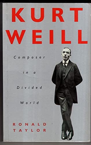 Beispielbild fr Kurt Weill: Composer in a Divided World zum Verkauf von AwesomeBooks