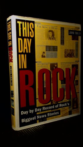 Beispielbild fr This Day in Rock: Day by Day Record of Rock's Biggest News Stories zum Verkauf von WorldofBooks