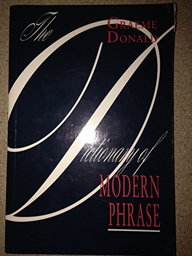 Imagen de archivo de The Dictionary of Modern Phrase a la venta por AwesomeBooks