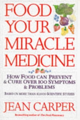 FOOD-YOUR MIRACLE MEDICINE (9780671713355) by Jean Carper