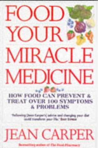 Stock image for Food: Your Miracle Medicine - How Food Can Prevent and Treat Over 100 Symptoms and Problems for sale by AwesomeBooks