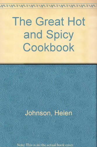 Stock image for The Great Hot and Spicy Cookbook for sale by WorldofBooks