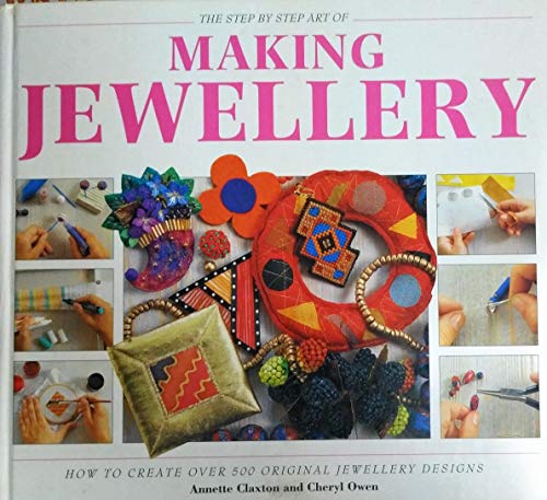 Stock image for The Step-by-step Art of Making Jewellery for sale by WorldofBooks