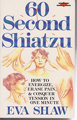 Beispielbild für 60 Second Shiatzu: How to Energise, Erase Pain & Conquer Tension in One Minute zum Verkauf von medimops