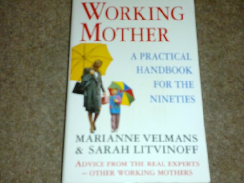 Stock image for Working Mother: A Practical Handbook for the Nineties for sale by Kennys Bookstore