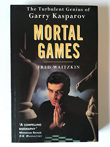 Beispielbild fr Mortal Games: Turbulent Genius of Garry Kasparov zum Verkauf von WorldofBooks