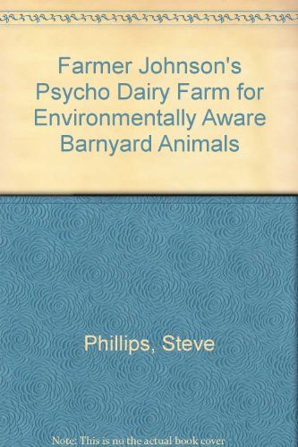 Imagen de archivo de Farmer Johnson's Psycho Dairy Farm for Environmentally Aware Barnyard Animals a la venta por WorldofBooks