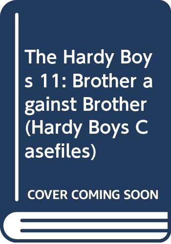 9780671716011: Brother Against Brother (The Hardy Boys Casefiles, Case 11)