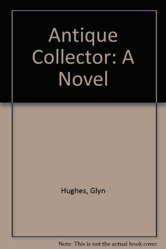 Stock image for The Antique Collector for sale by WorldofBooks
