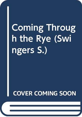 Imagen de archivo de Coming Through the Rye (The Swingers Series) a la venta por MusicMagpie