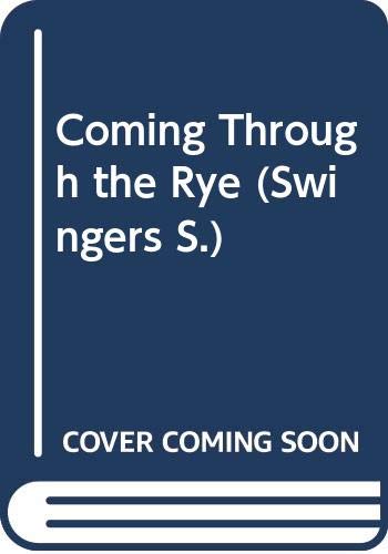 Stock image for Coming Through the Rye (The Swingers Series) for sale by MusicMagpie