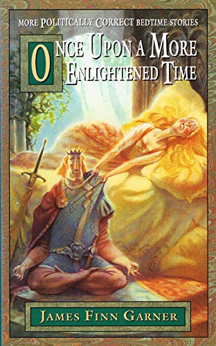 9780671719678: Once Upon a More Enlightened Time: More Politically Correct Bedtime Stories