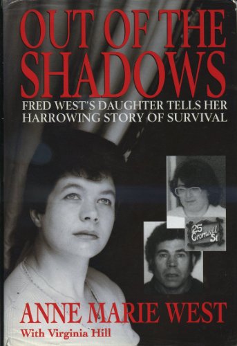 9780671719685: Out of the Shadows: Fred West's Daughter Tells Her Harrowing Story of Survival