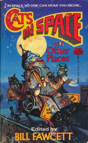 Cats in Space and Other Places (9780671721183) by Bill Fawcett