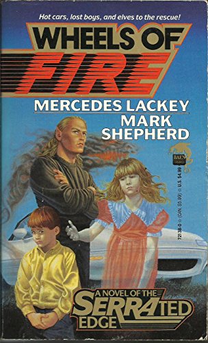 Wheels Of Fire (Serrated Edge 2) (9780671721381) by Lackey, Mercedes; Shepherd, Mark