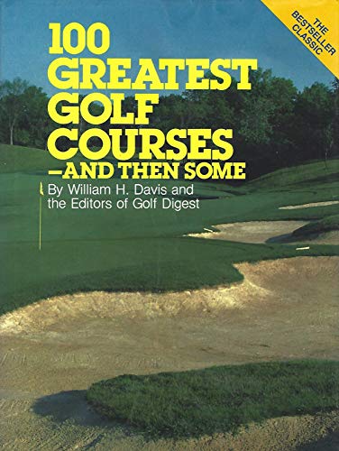 9780671723064: One Hundred Greatest Golf Courses--and Then