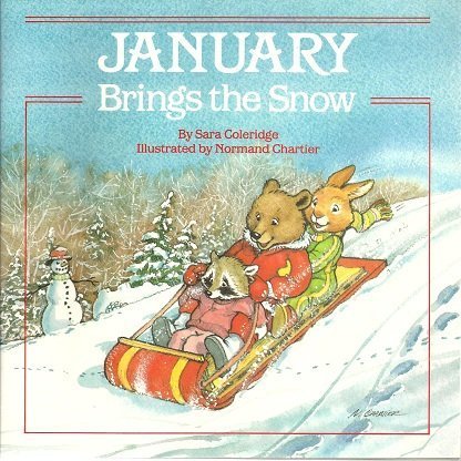 Beispielbild fr JANUARY BRINGS THE SNOW zum Verkauf von Wonder Book
