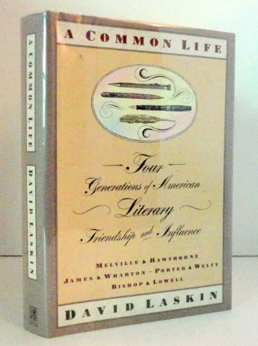 9780671724191: A Common Life: Four Generations of American Literary Friendships & Influence