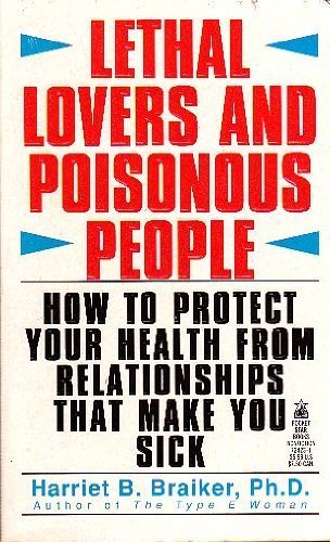 Beispielbild fr Lethal Lovers and Poisonous People : How to Protect Your Health from Relationships That Make You Sick zum Verkauf von Better World Books