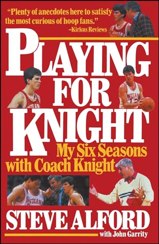 9780671724412: Playing for Knight: My Six Seaons with Coach Knight: My Six Seasons With Coach Knight