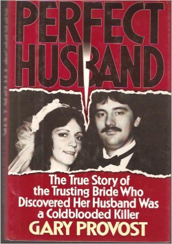 Imagen de archivo de Perfect Husband : The True Story of the Trusting Bride Who Discovered Her Husband Was a Coldblooded Killer a la venta por Better World Books