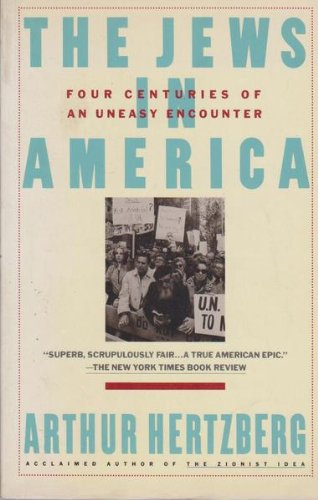 The Jews in America: Four Centuries of an Uneasy Encounter