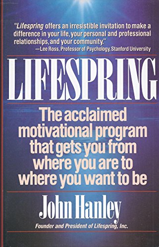 Beispielbild fr Lifespring: Getting Yourself from Where You Are to Where You Want to Be zum Verkauf von Wonder Book