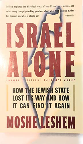 Stock image for Israel Alone: How the Jewish State Lost Its Way, and How It Can Find It Again for sale by Front Cover Books