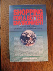 Beispielbild fr Shopping for a Better Environment: A Brand Name Guide to Environmentally Responsible Shopping zum Verkauf von Wonder Book
