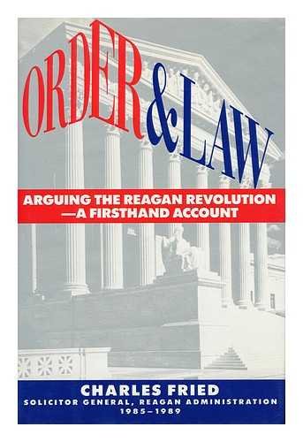 Imagen de archivo de Order and Law : Arguing the Revolution - A Firsthand Account of Ronald Reagan's Greatest Success a la venta por Better World Books: West