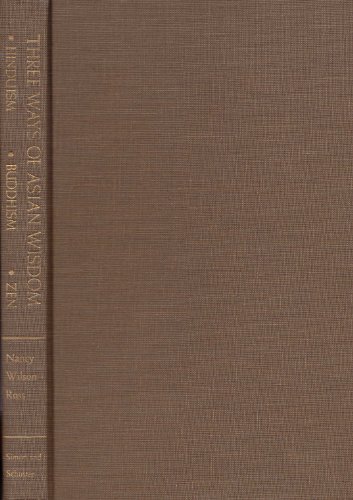 Three Ways of Asian Wisdom: Hinduism, Buddhism, Zen and their Significance for the West