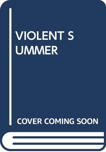 Beispielbild fr Violent Summer zum Verkauf von CKBooks