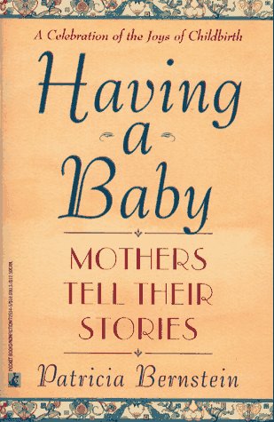 HAVING A BABY : MOTHERS TELL THEIR STORI