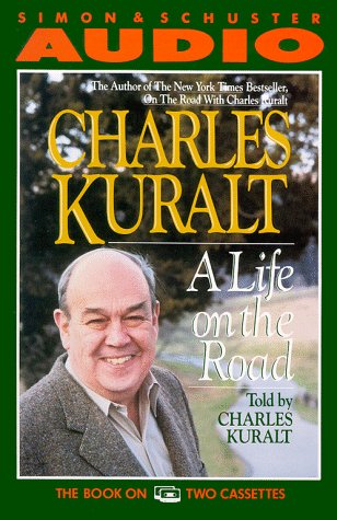 Imagen de archivo de A Life on the Road: Told by Charles Kuralt a la venta por BookHolders