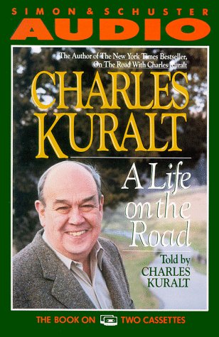 Stock image for A Life on the Road: Told by Charles Kuralt for sale by BookHolders