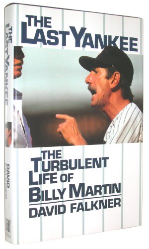 Stock image for The Last Yankee : The Turbulent Life of Billy Martin for sale by Better World Books