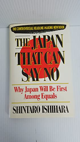 Stock image for The Japan That Can Say No: Why Japan Will Be First Among Equals for sale by Cheryl's Books