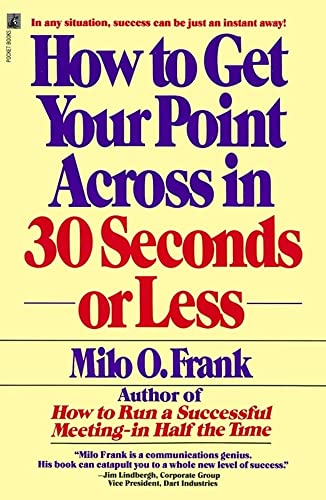 9780671727529: How to Get Your Point Across in 30 Seconds or Less