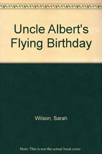 Stock image for Uncle Albert's Flying Birthday for sale by The Warm Springs Book Company