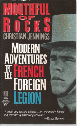 Stock image for Mouthful of Rocks: Modern Adventures in the French Foreign Legion for sale by ThriftBooks-Atlanta
