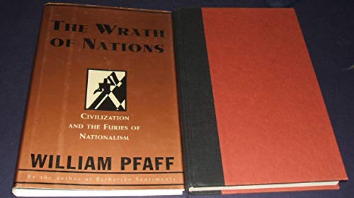 Imagen de archivo de The Wrath of Nations: Civilization and the Furies of Nationalism a la venta por Wonder Book