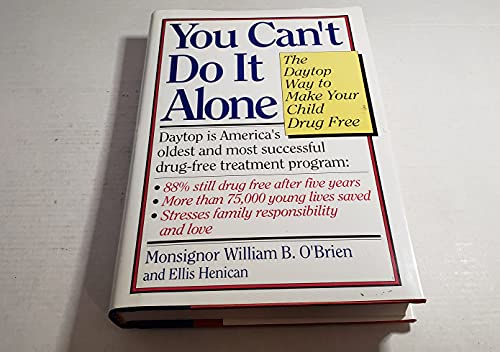 Imagen de archivo de You Can't Do It Alone : The Daytop Way to Make Your Child Drug-Free a la venta por Better World Books